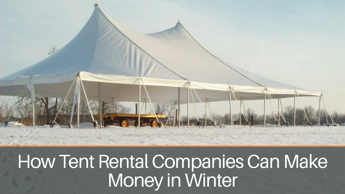 How Tent Rental Companies Can Make Money in Winter