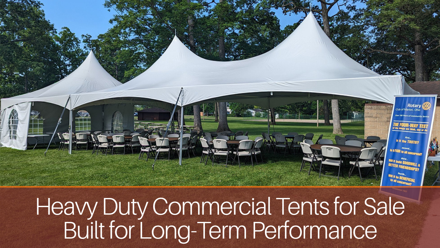 Heavy Duty Commercial Tents for Sale Built for Long-Term Performance