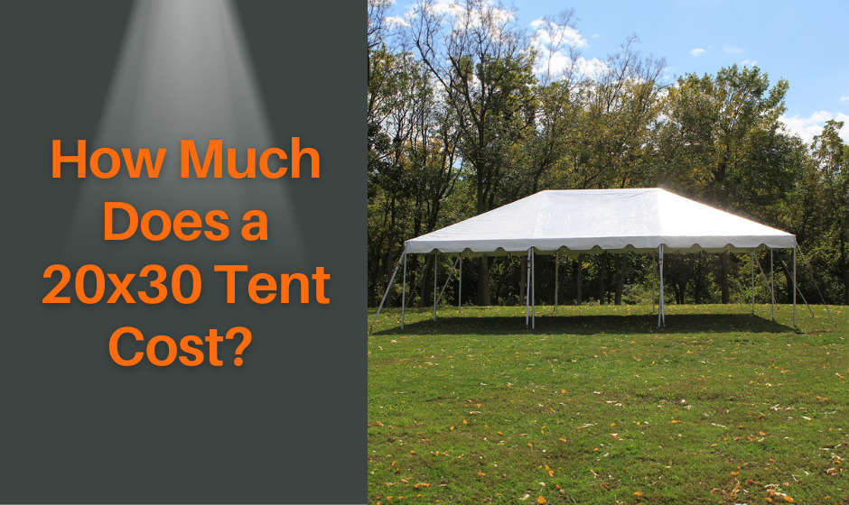 How Much Does a 20x30 Tent Cost?
