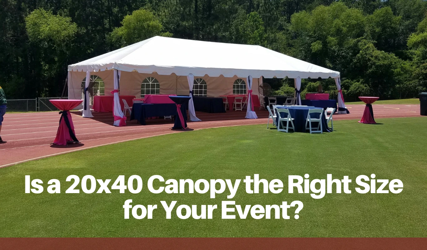 Is a 20x40 Canopy the Right Size for Your Event?