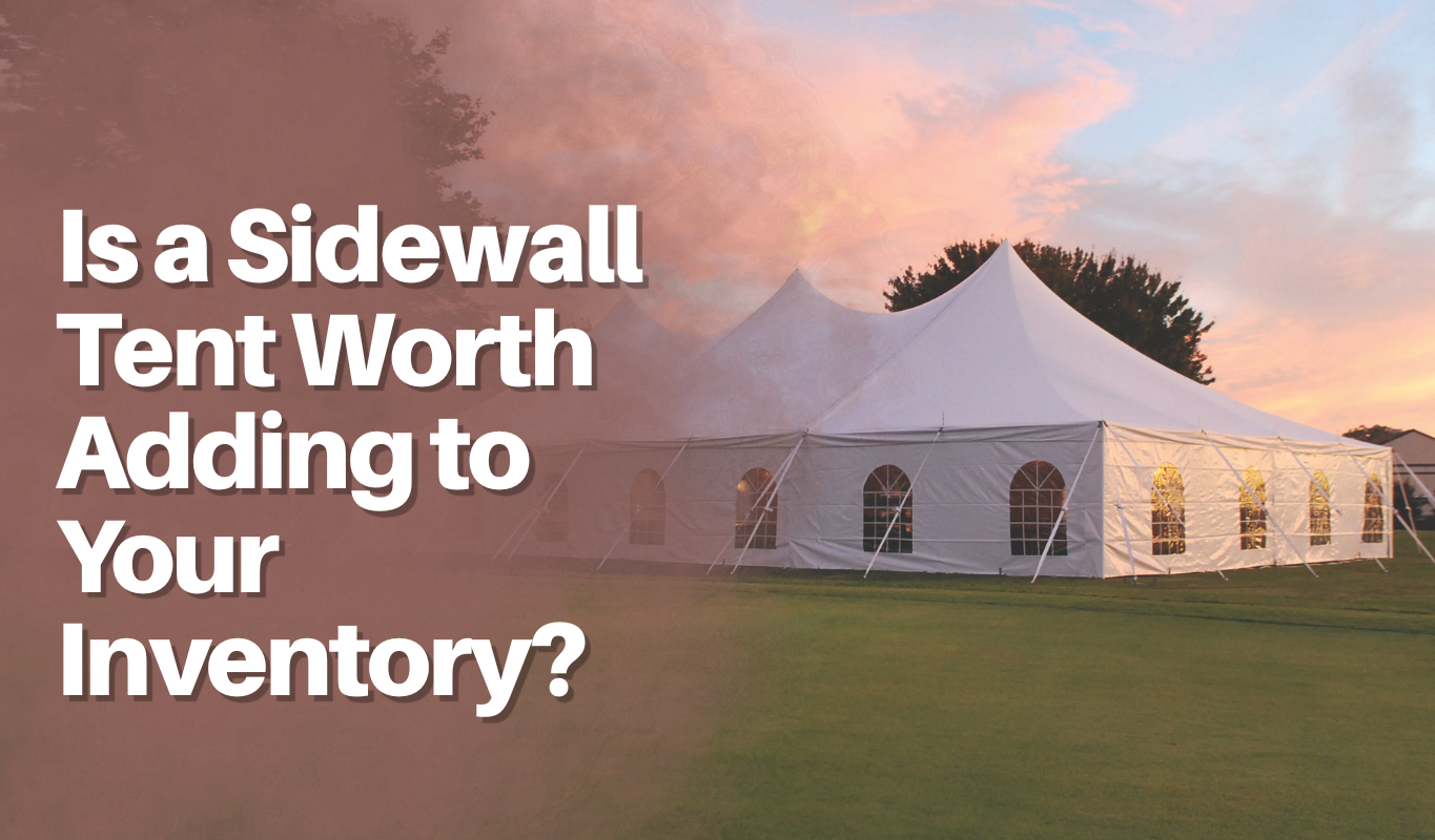 Is a Sidewall Tent Worth Adding to Your Inventory?