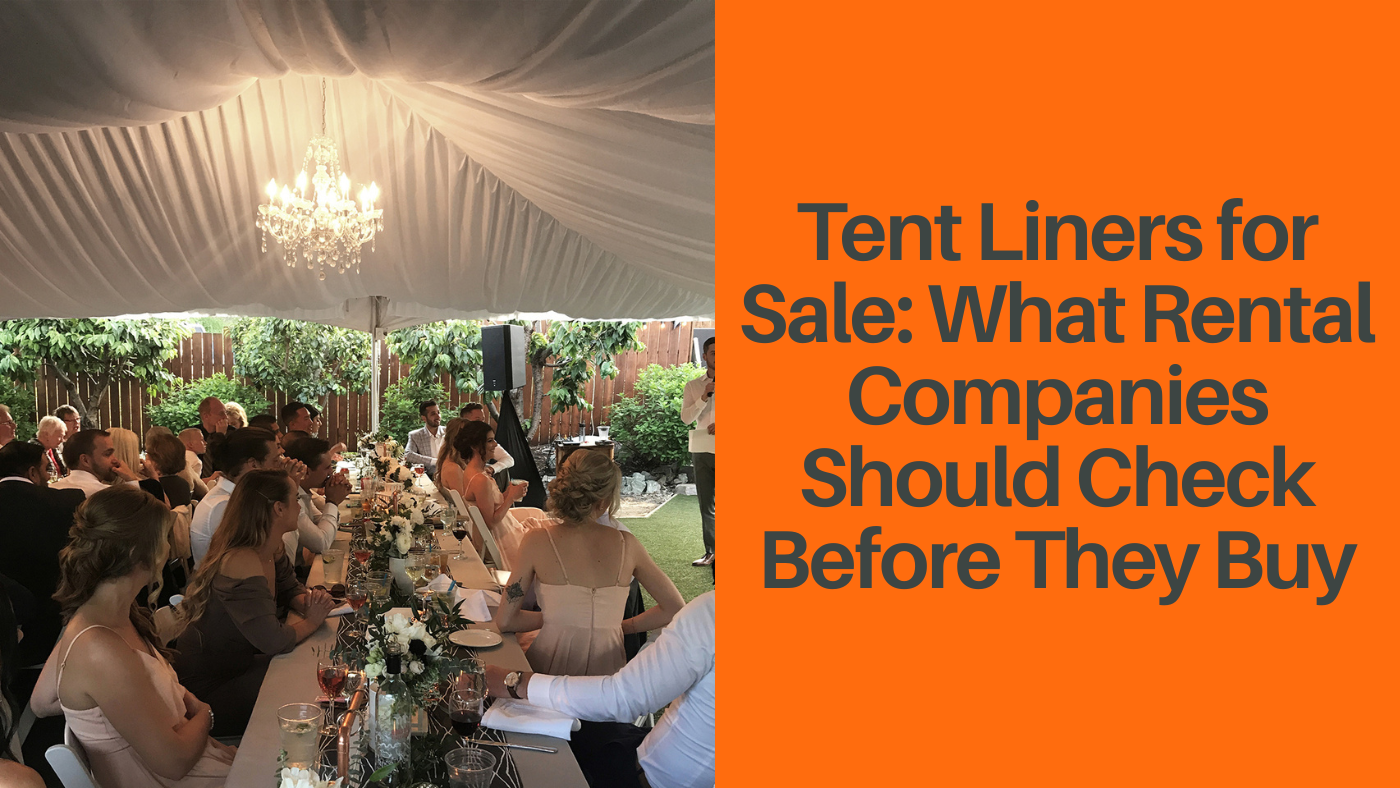Tent Liners for Sale: What Rental Companies Should Check Before They Buy