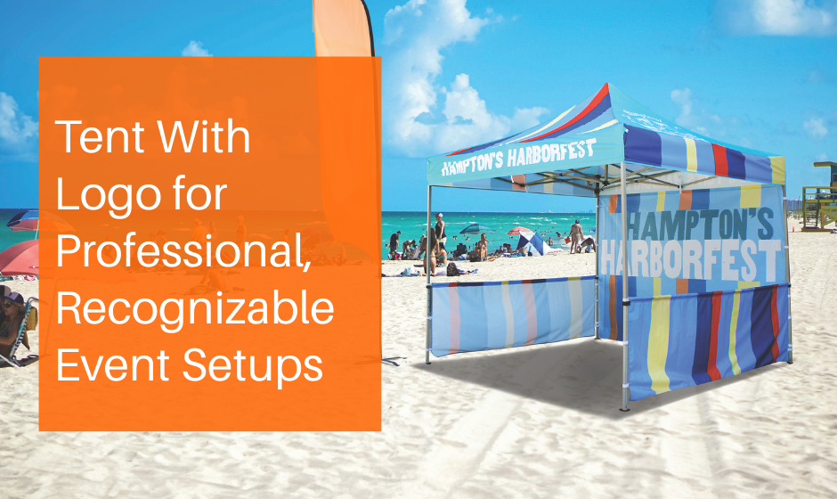 Tent With Logo for Professional, Recognizable Event Setups