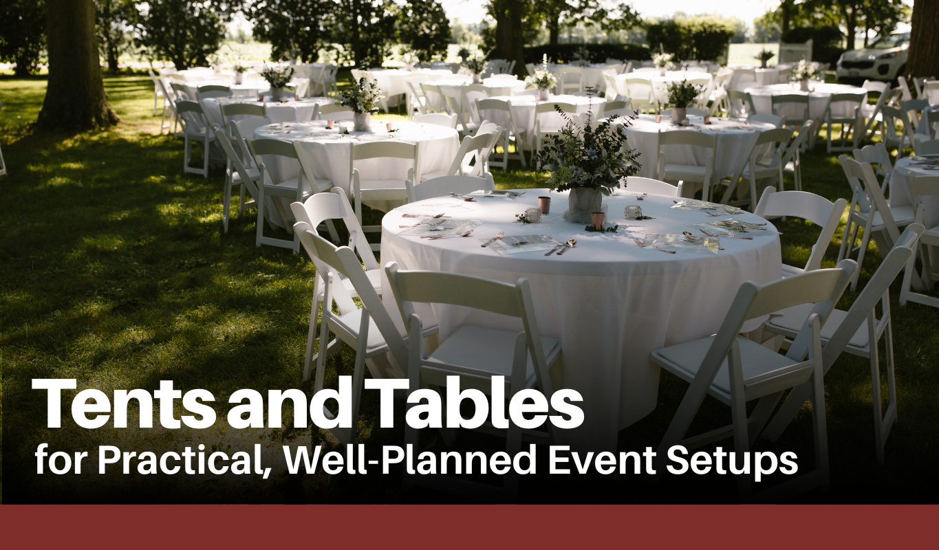 Tents and Tables for Practical, Well-Planned Event Setups