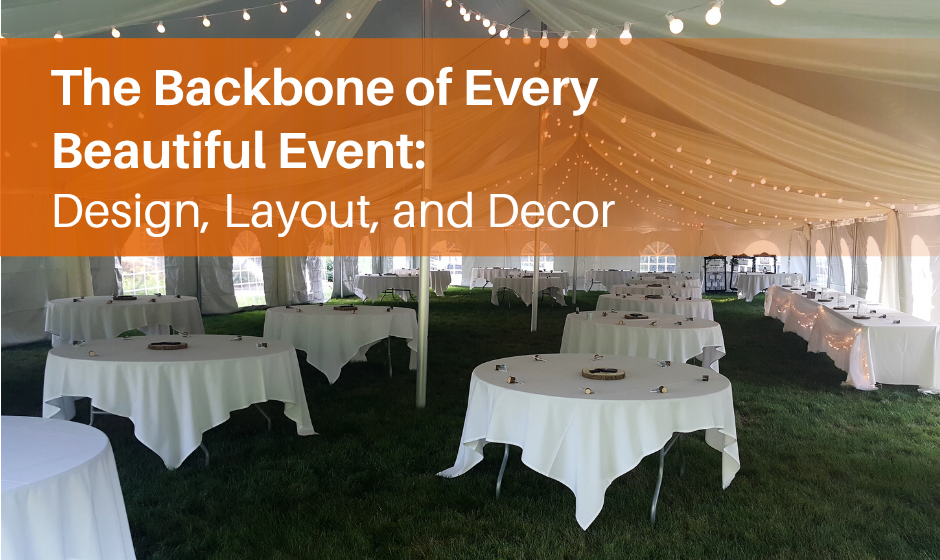 The Backbone of Every Beautiful Event: Design, Layout, and Decor