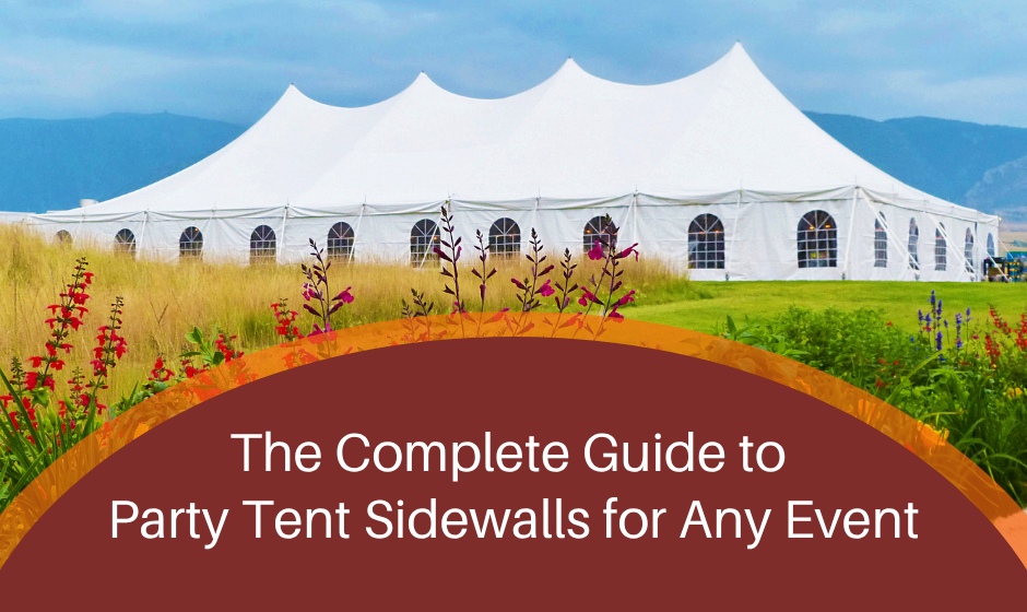 The Complete Guide to Party Tent Sidewalls for Any Event