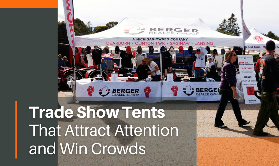 Trade Show Tents That Attract Attention and Win Crowds