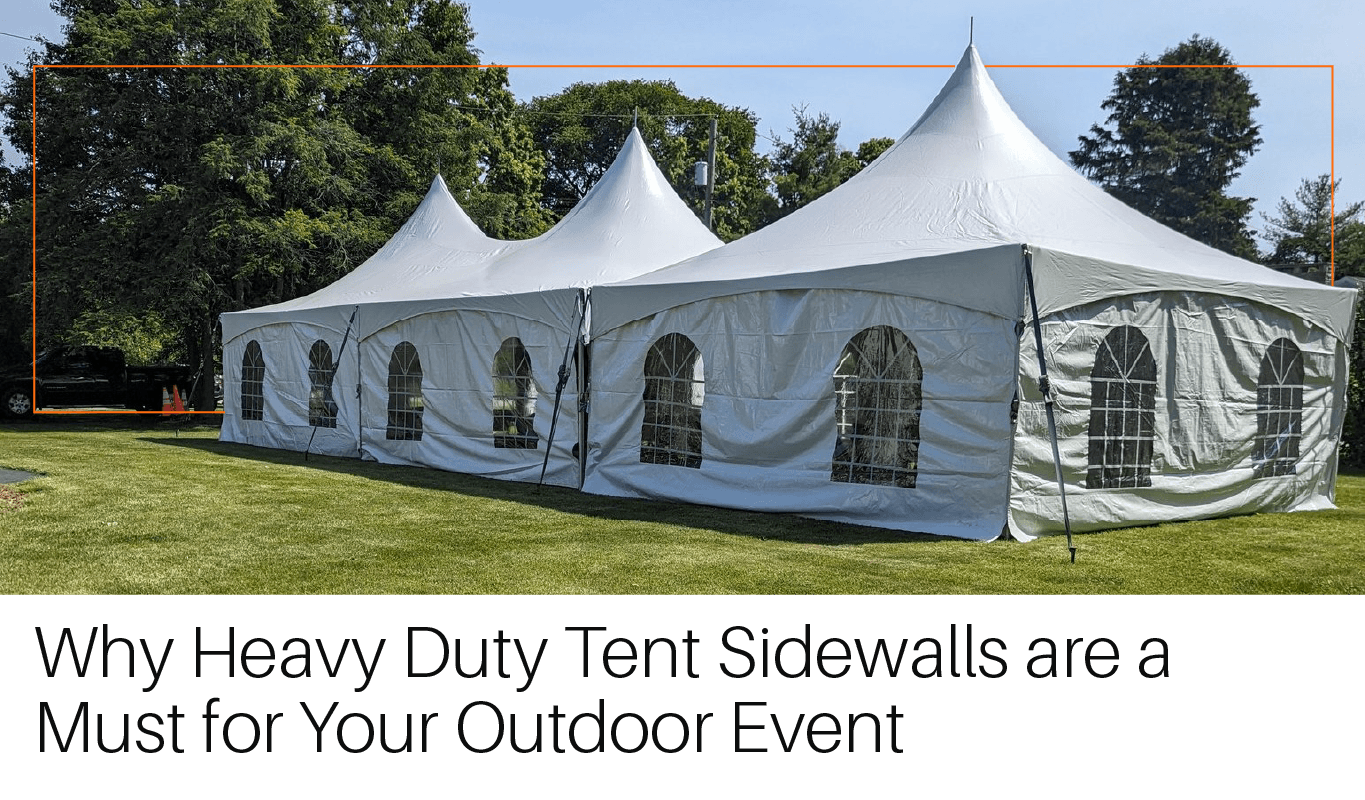 Why Heavy Duty Tent Sidewalls Are a Must for Your Outdoor Event 