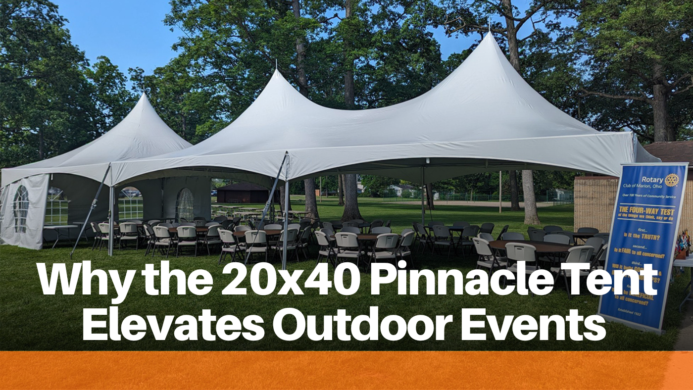 Why the 20x40 Pinnacle Tent Elevates Outdoor Events
