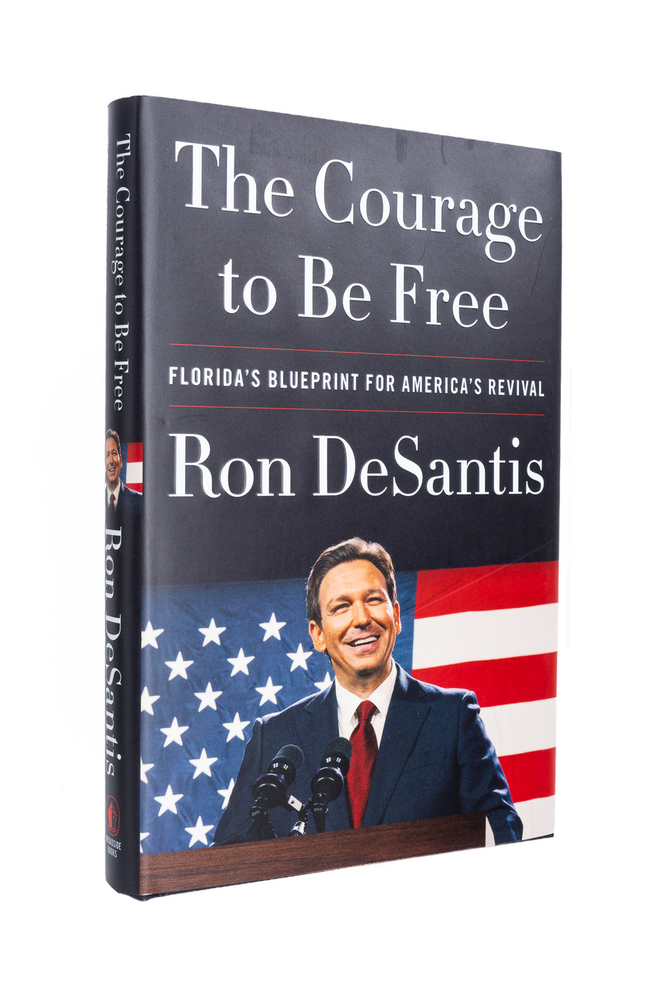 The Courage to Be Free: Florida's Blueprint for America's Revival