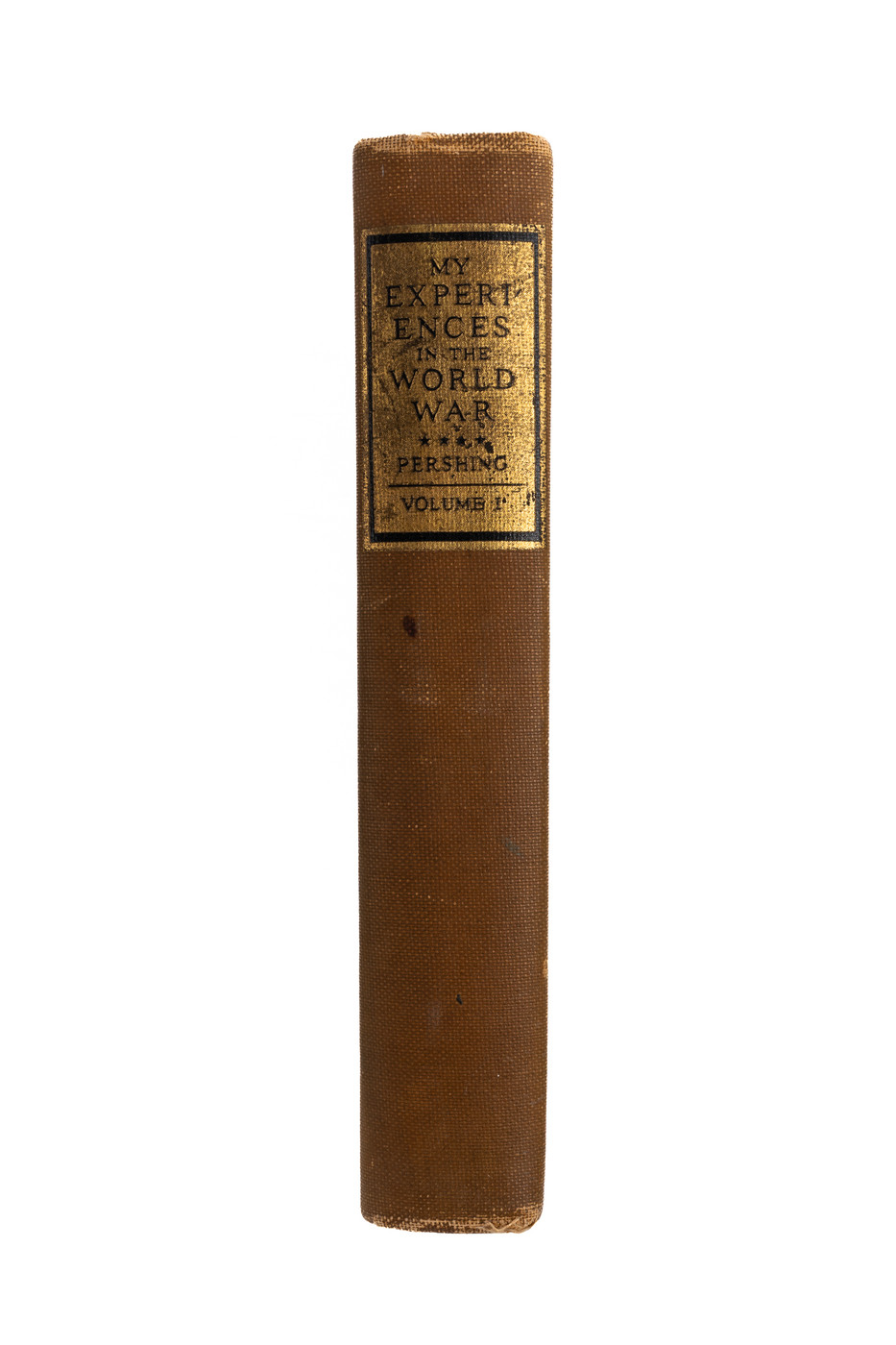 My Experiences In The World War Volumes I & II