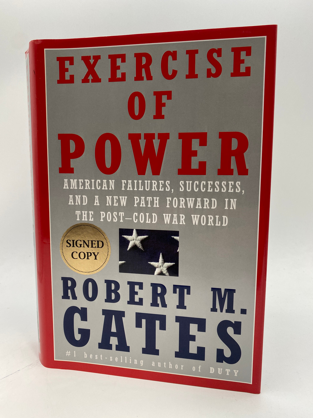 Exercise of Power: American Failures, Successes, and a New Path Forward in the Post-Cold War World