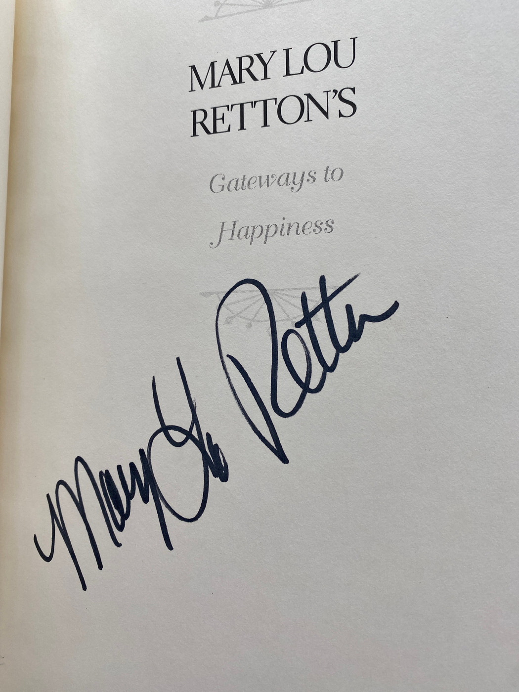 Mary Lou Retton's Gateways To Happiness : 7 Ways to a More Peaceful, More Prosperous, More Satisfying Life