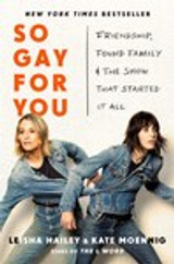 Flat-Signed Edition: Kate Moennig and Leisha Hailey's Autographs Inside Book. Limited Supply.