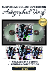 Surprise Me Collector's Edition: Includes Corey Taylor's Autograph on Vinyl Jacket in Green, Gold, Purple, or Orange Ink. 25 Units of Each Color. This Item Comes Framed.