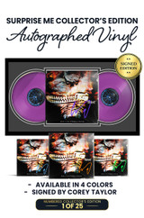 Surprise Me Collector's Edition: Includes Corey Taylor's Autograph on Vinyl Jacket in Purple, Blue, Orange, or Green lnk. 25 Units of Each Color. This Item Comes Framed.