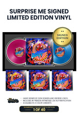 Limited Surprise Me Edition: Includes Don Dokken and George Lynch's Autographs on Vinyl Jacket in Either Pink, Orange, Purple, and Gold Ink. 1 of 40. This Item Comes Framed. *In Person JSA Authentication Included.