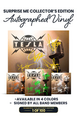 Limited Surprise Me Edition: Jeff Keith, Frank Hannon, Brian Wheat, Dave Rude, and Steve Brown's Personal Autographs on Vinyl Jacket in Yellow, Orange, Green, or White Ink. 1 of 100.
