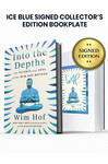 Limited Ice Blue Edition: Includes Wim Hof's Personal Autograph on Bookplate Inside Book in Ice Blue Ink.