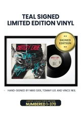 Limited Teal Framed Edition: Includes Nikki Sixx, Vince Neil, and Tommy Lee's Personal Autographs on Vinyl Jacket in Teal Ink. Numbered 1 through 370. This Item Comes Framed