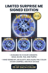 Limited Surprise Me Edition: Includes Joe Elliott, Phil Collen, Rick Allen, Rick Savage, and Vivian Campbell's Personal Autographs on Vinyl Jacket in Gold, Silver, Teal, or Purple Ink. 25 Units of Each Color. Numbered 1 through 25.