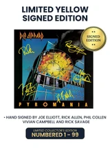 Limited Yellow Edition: Includes Joe Elliott, Phil Collen, Rick Allen, Rick Savage, and Vivian Campbell's Personal Autographs on Vinyl Jacket in Yellow Ink. Numbered 1 through 99.