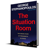 The Situation Room: The Inside Story of Presidents in Crisis