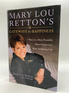 Mary Lou Retton's Gateways To Happiness : 7 Ways to a More Peaceful, More Prosperous, More Satisfying Life