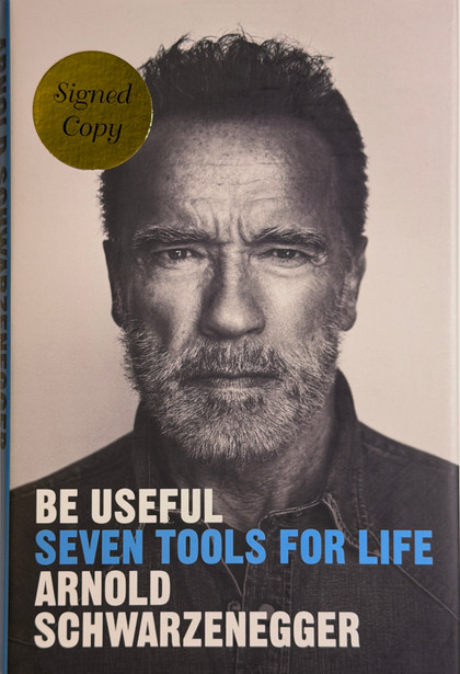 Arnold Schwarzenegger "Be Useful: Seven Tools For Life"