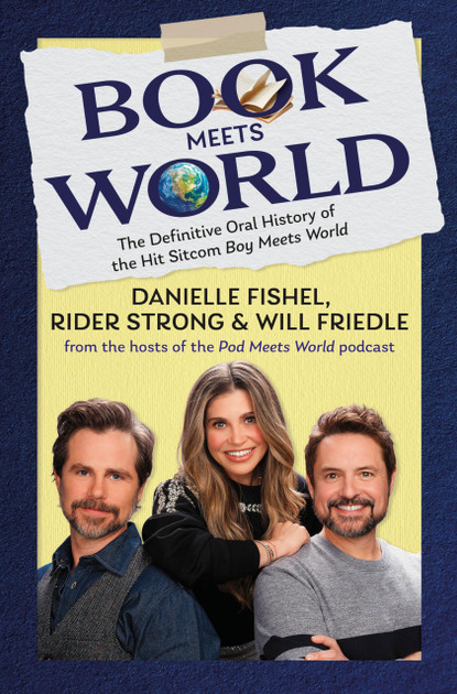 Book Meets World: The Definitive Inside Story of the Hit Sitcom Boy Meets World – An Entertaining Cultural History Full of 90s Nostalgia and Humor