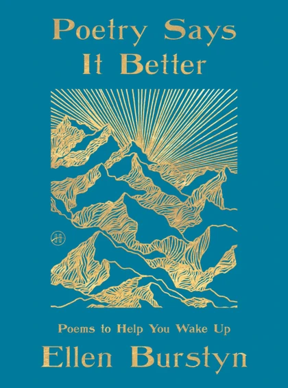Poetry Says It Better: Poems to Help You Wake Up – A Poetry Anthology for Wisdom and Inspiration