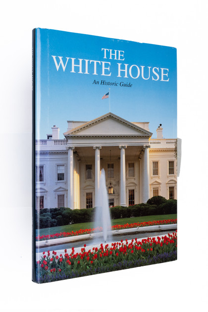 The White House: An Historic Guide