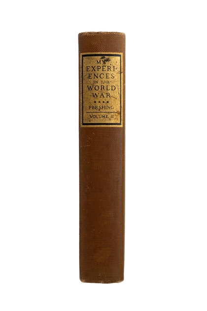 My Experiences In The World War Volumes I & II