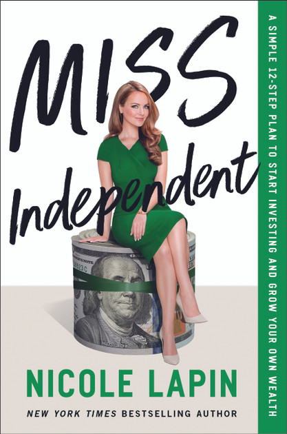 Miss Independent: A Simple 12-Step Plan to Start Investing and Grow Your Own Wealth