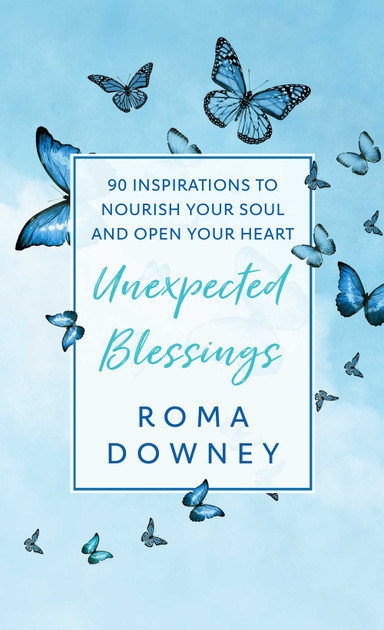 Unexpected Blessings: 90 Inspirations to Nourish Your Soul and Open Your Heart