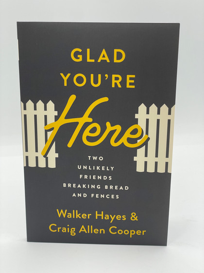 Glad You're Here: Two Unlikely Friends Breaking Bread and Fences