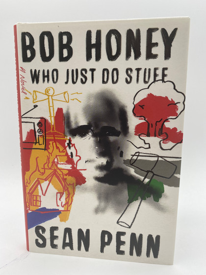 Bob Honey Who Just Do Stuff: A Novel