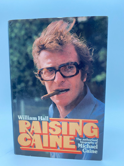 Raising Caine: The Authorized Biography