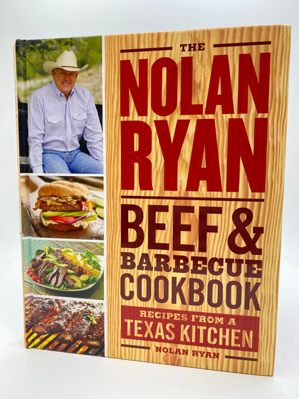 The Nolan Ryan Beef & Barbecue Cookbook: Recipes from a Texas Kitchen