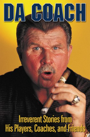Da Coach: Irreverent Stories from Mike Ditka's Players, Coaches and Friends