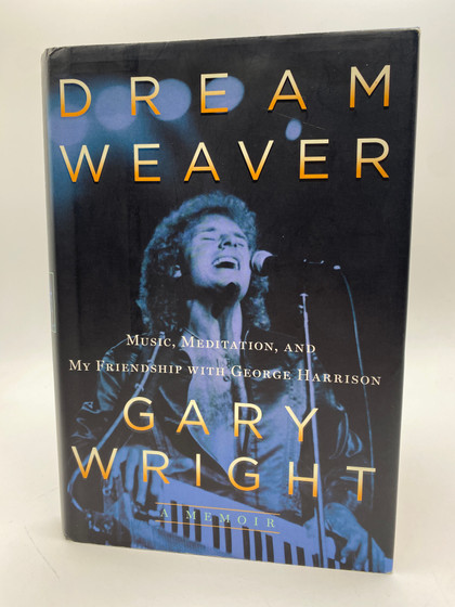 Dream Weaver: A Memoir; Music, Meditation, and My Friendship with George Harrison