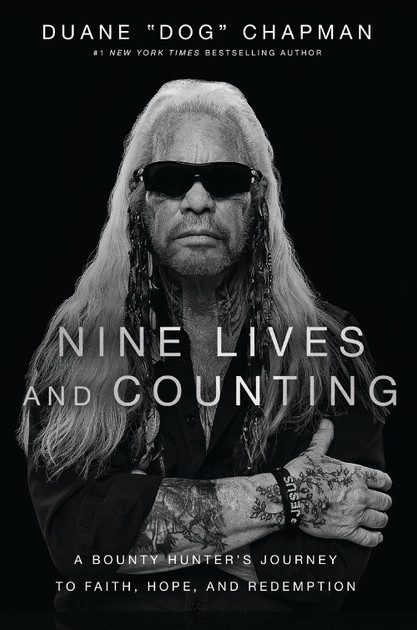 Nine Lives and Counting: A Bounty Hunter’s Journey to Faith, Hope, and Redemption