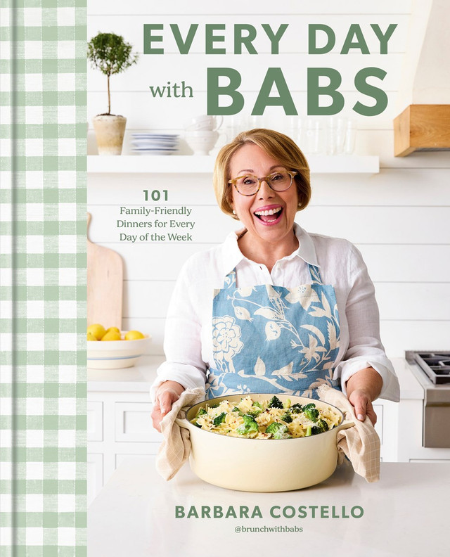 Every Day with Babs: 101 Family-Friendly Dinners for Every Day of the Week: A Cookbook Every Day with Babs: 101 Family-Friendly Dinners for Every Day of the Week: A Cookbook