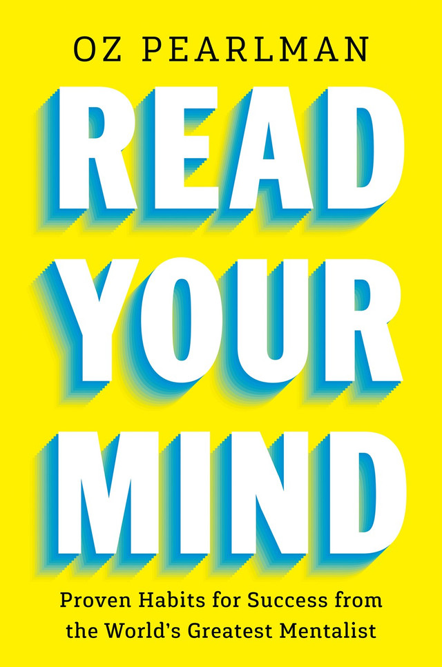 Read Your Mind: Proven Habits for Success from the World's Greatest Mentalist