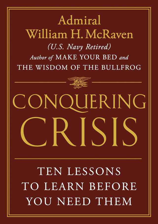 Conquering Crisis: Ten Lessons to Learn Before You Need Them