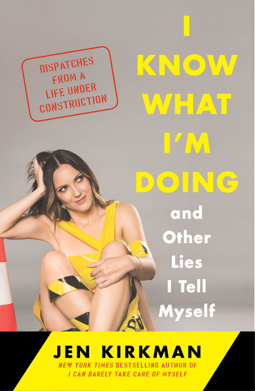 I Know What I'm Doing by Jen Kirkman