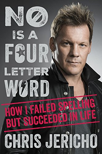 No Is a Four-Letter Word by Chris Jericho