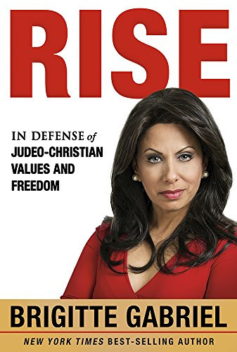 Rise: In Defense of Judeo-Christian Values and Freedom by Brigitte Gabriel