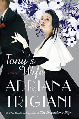 Tony's Wife: A Novel by Adriana Trigiani