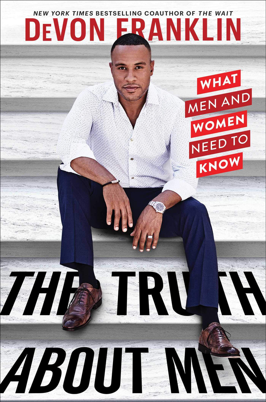 The Truth About Men: What Men and Women Need to Know by DeVon Franklin